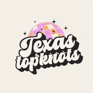 Texas Top Knots